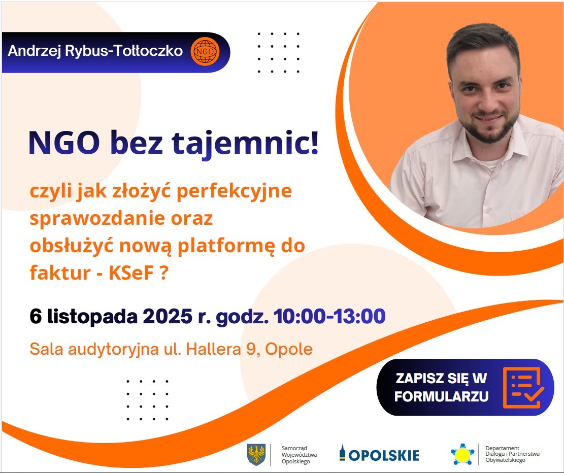 „NGO bez tajemnic – czyli jak złożyć perfekcyjne sprawozdanie oraz obsłużyć nową platformę do faktur – KSEF?”