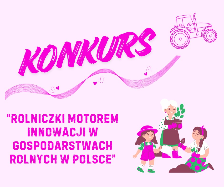 „Rolniczki motorem innowacji w gospodarstwach rolnych w Polsce”