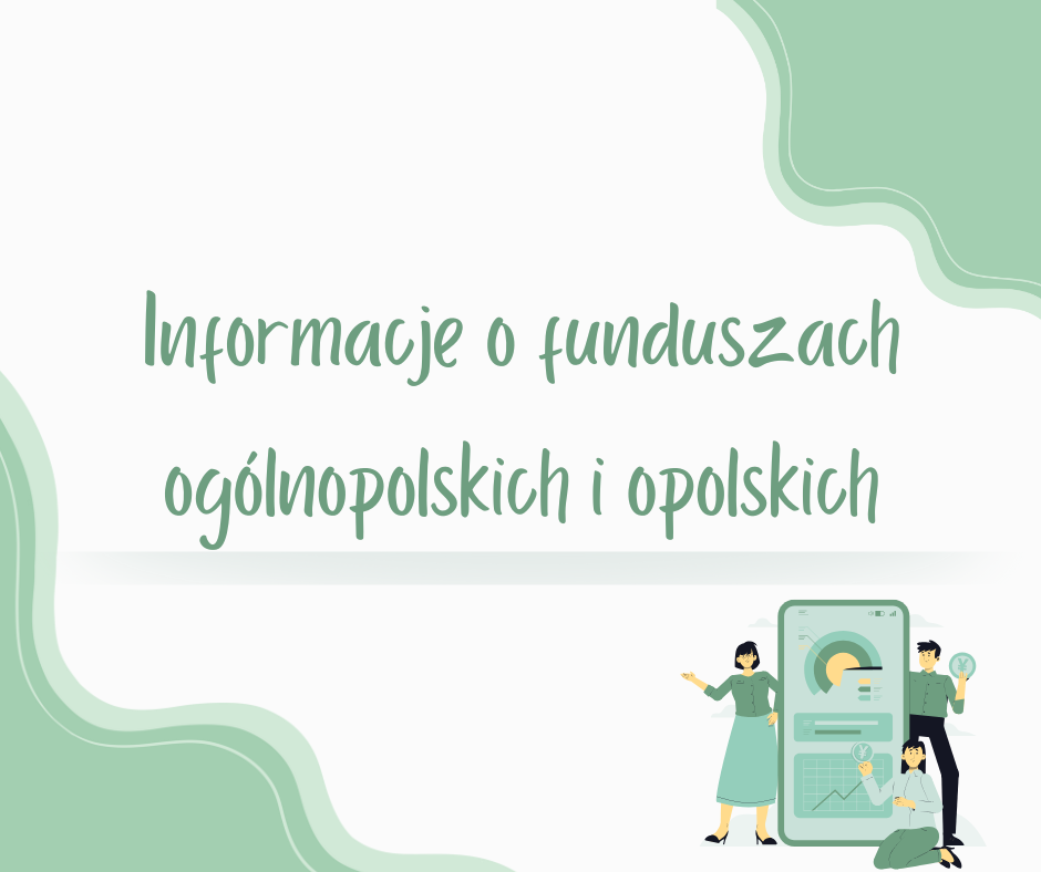 Informacje o funduszach ogólnopolskich i opolskich